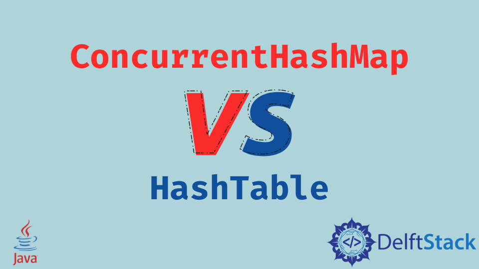 ConcurrentHashMap Vs Hashtable En Java Delft Stack   Feature Image   Concurrenthashmap Vs Hashtable In Java 